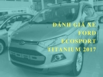 Đánh giá xe Ford Ecosport Titanium 2017