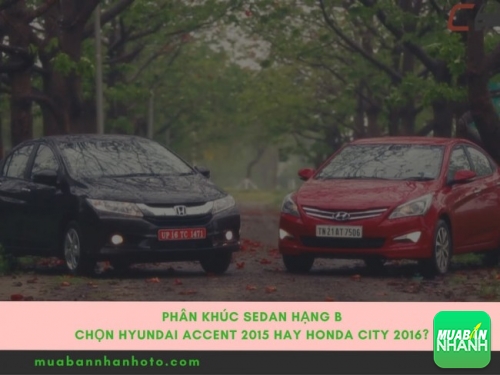 Phân khúc sedan hạng B chọn Hyundai Accent 2015 hay Honda City 2016?