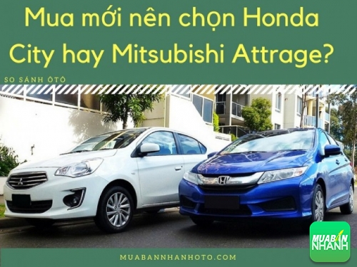 Mua mới nên chọn Honda City hay Mitsubishi Attrage?