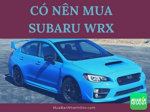 Có nên mua Subaru WRX