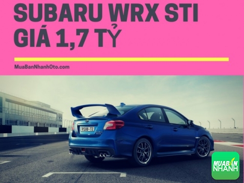 Giá bán 1,7 tỷ Subaru WRX STi có gì đặc biệt?