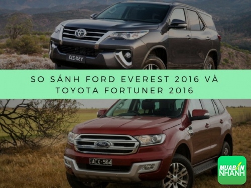 Mua xe SUV 7 chỗ Ford Everest 2016 hay Toyota Fortuner 2016 đáng tiền hơn?