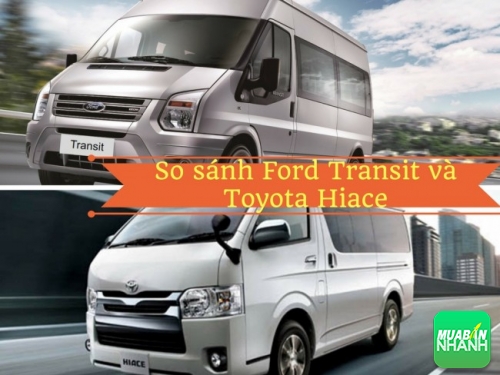 So sánh 2 đối thủ nặng ký: Ford Transit và Toyota Hiace