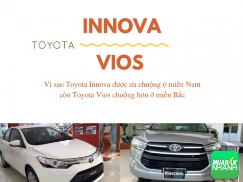 Vì sao Toyota Innova được ưa chuộng ở miền Nam còn Toyota Vios chuộng hơn ở miền Bắc