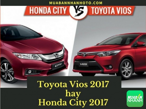 Mua xe 4 chỗ: so sánh Toyota Vios 2017 và Honda City 2017