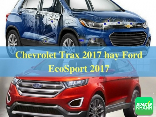 Nên chọn mua Chevrolet Trax 2017 hay Ford EcoSport 2017?
