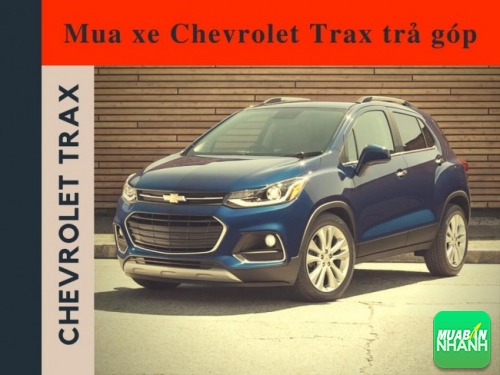 Kinh nghiệm mua xe Chevrolet Trax trả góp an toàn