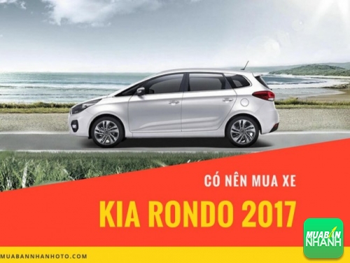 Có nên mua xe Kia Rondo 2017?